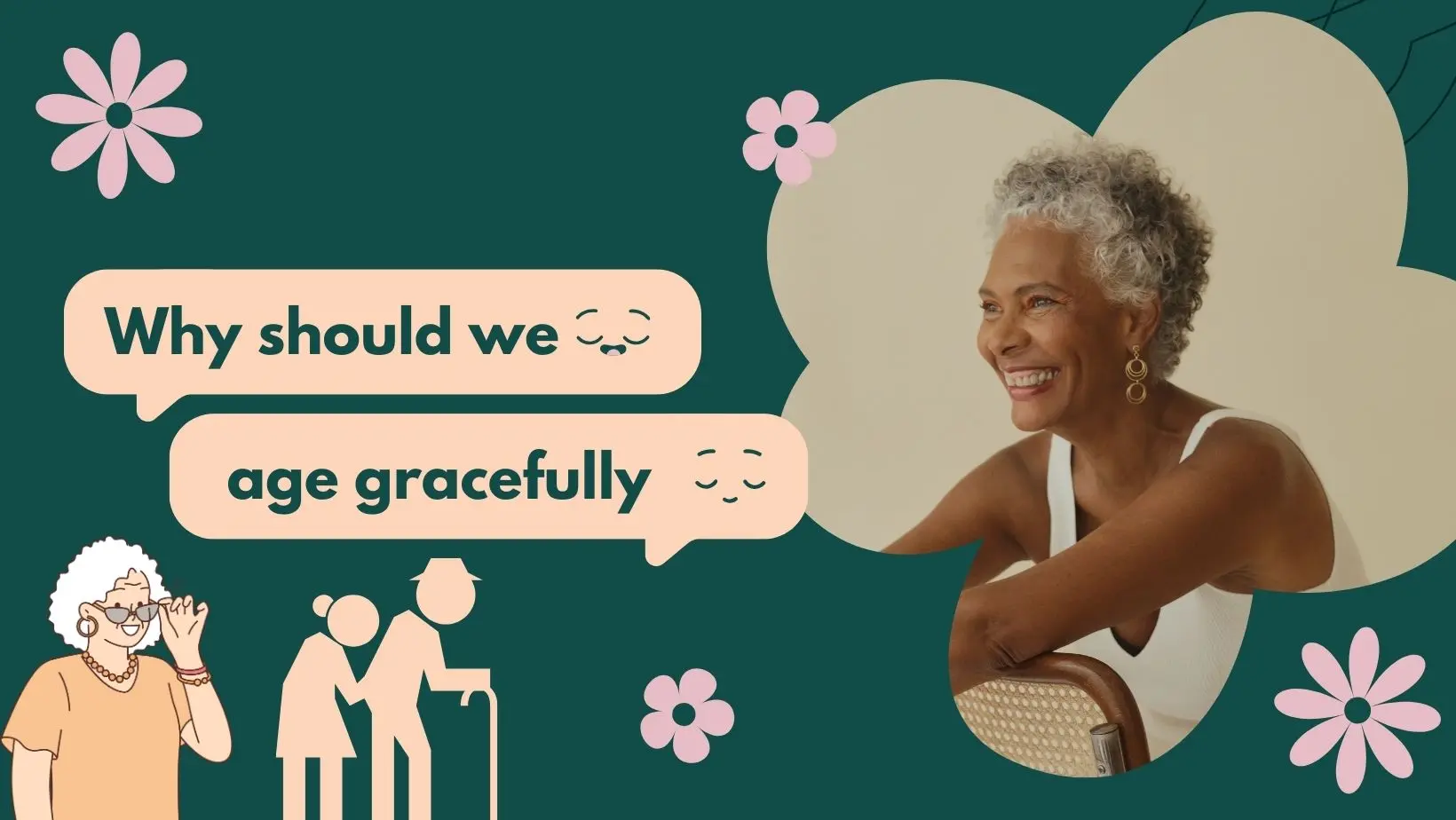 Why should we age gracefully?