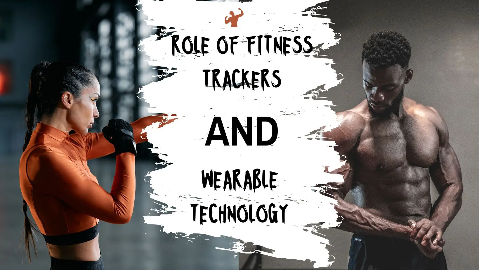 The Role of Fitness Trackers & Wearable Technology