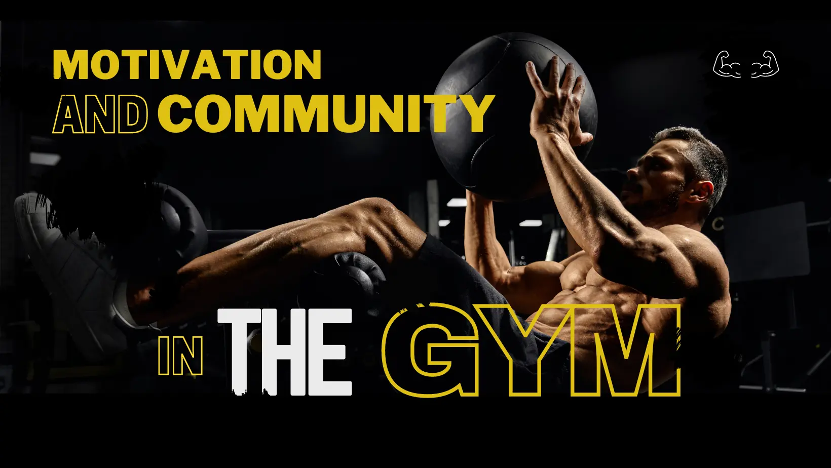 Motivation & Community in the Gym