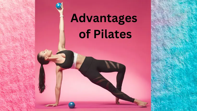 The Incredible Advantages of Pilates You Must Understand