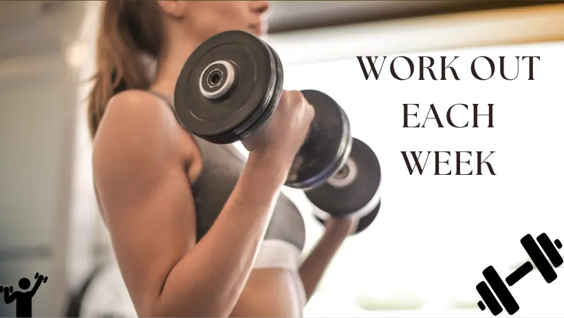 How often should I work out each week?