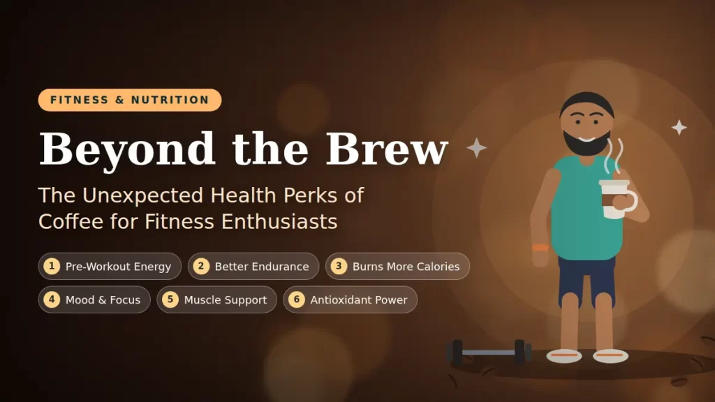 Beyond the Brew: The Unexpected Health Perks of Coffee for Fitness Enthusiasts